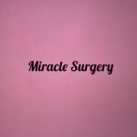 Miracle Surgery